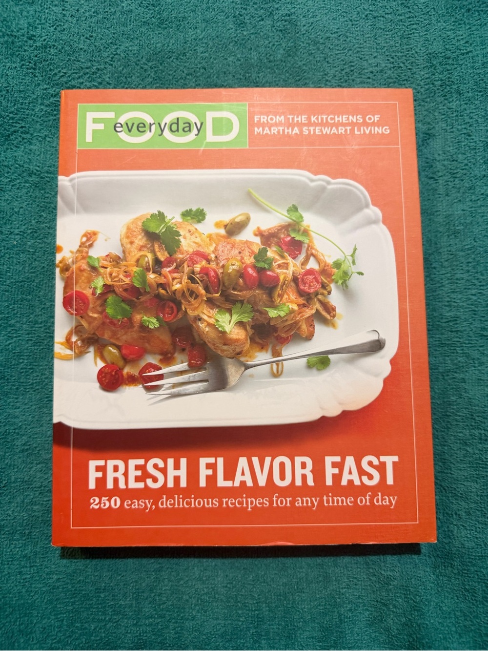 Martha Stewart Everyday Food: Fresh Flavor Fast